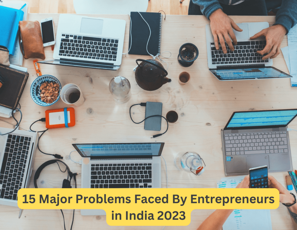 15 Major Problems Faced By Entrepreneurs in India 2023