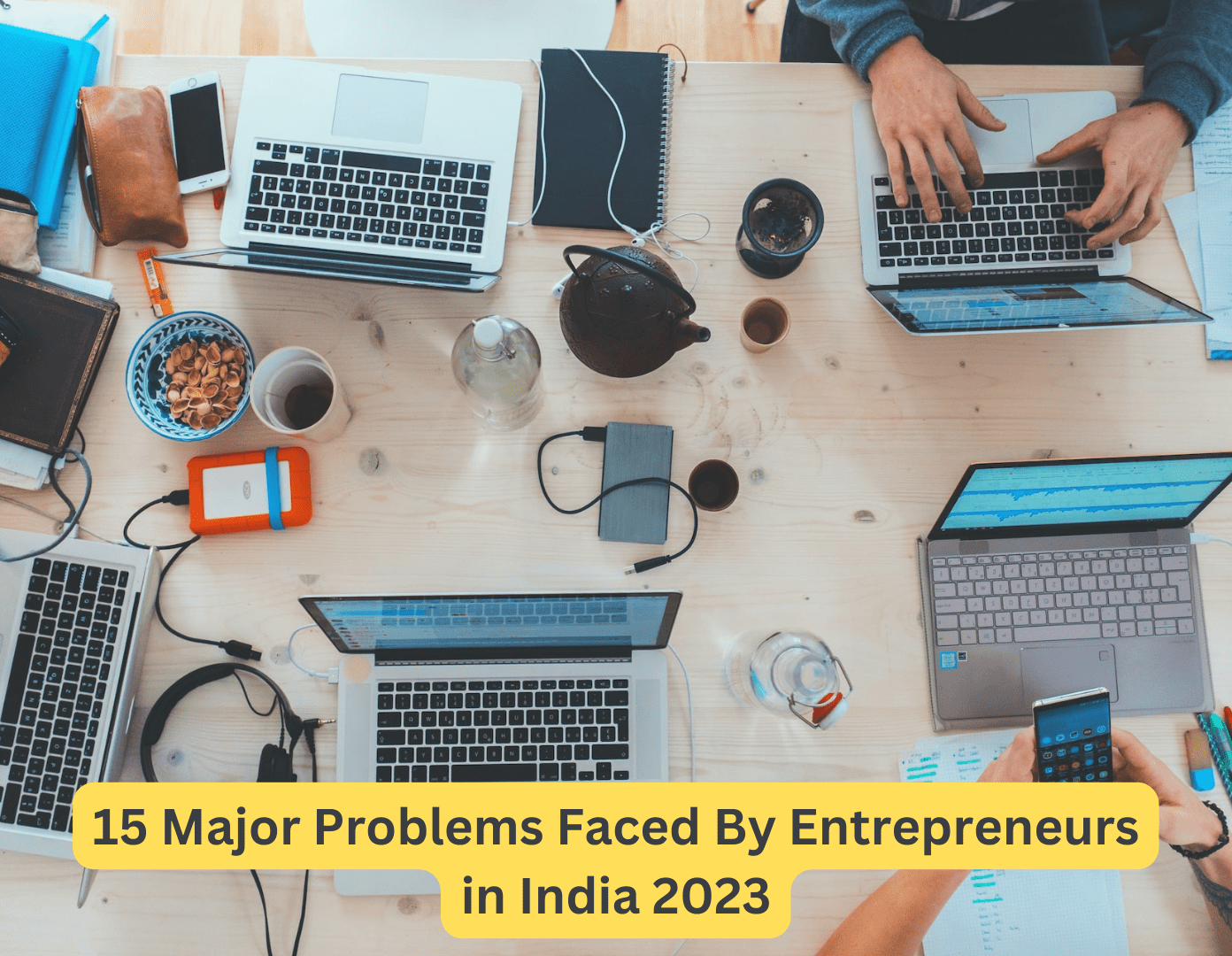 15-major-problems-faced-by-entrepreneurs-in-india-2023